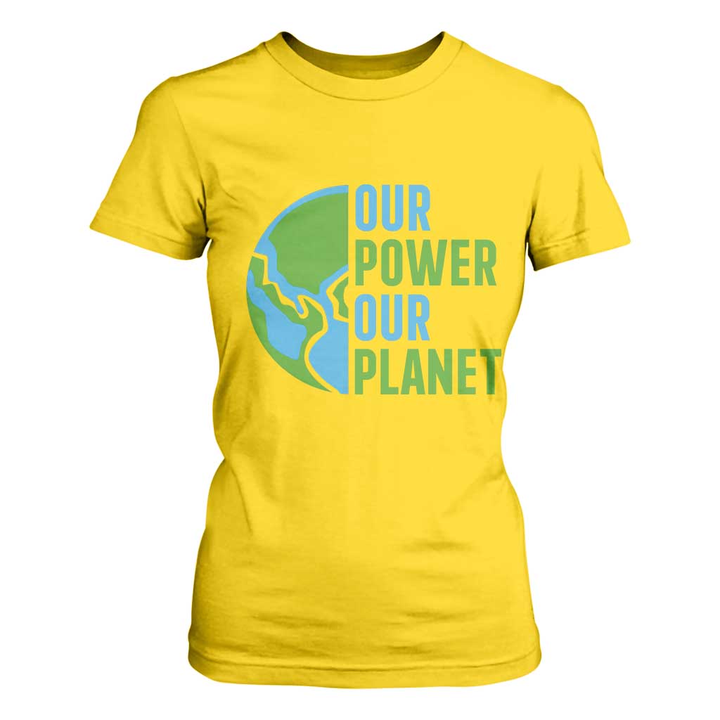Our Power Our Planet T Shirt For Women Earth Day Words Environmentalist Gift TS12 Daisy Print Your Wear