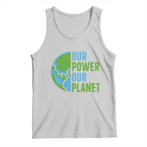 Our Power Our Planet Tank Top Earth Day Words Environmentalist Gift TS12 Ash Print Your Wear