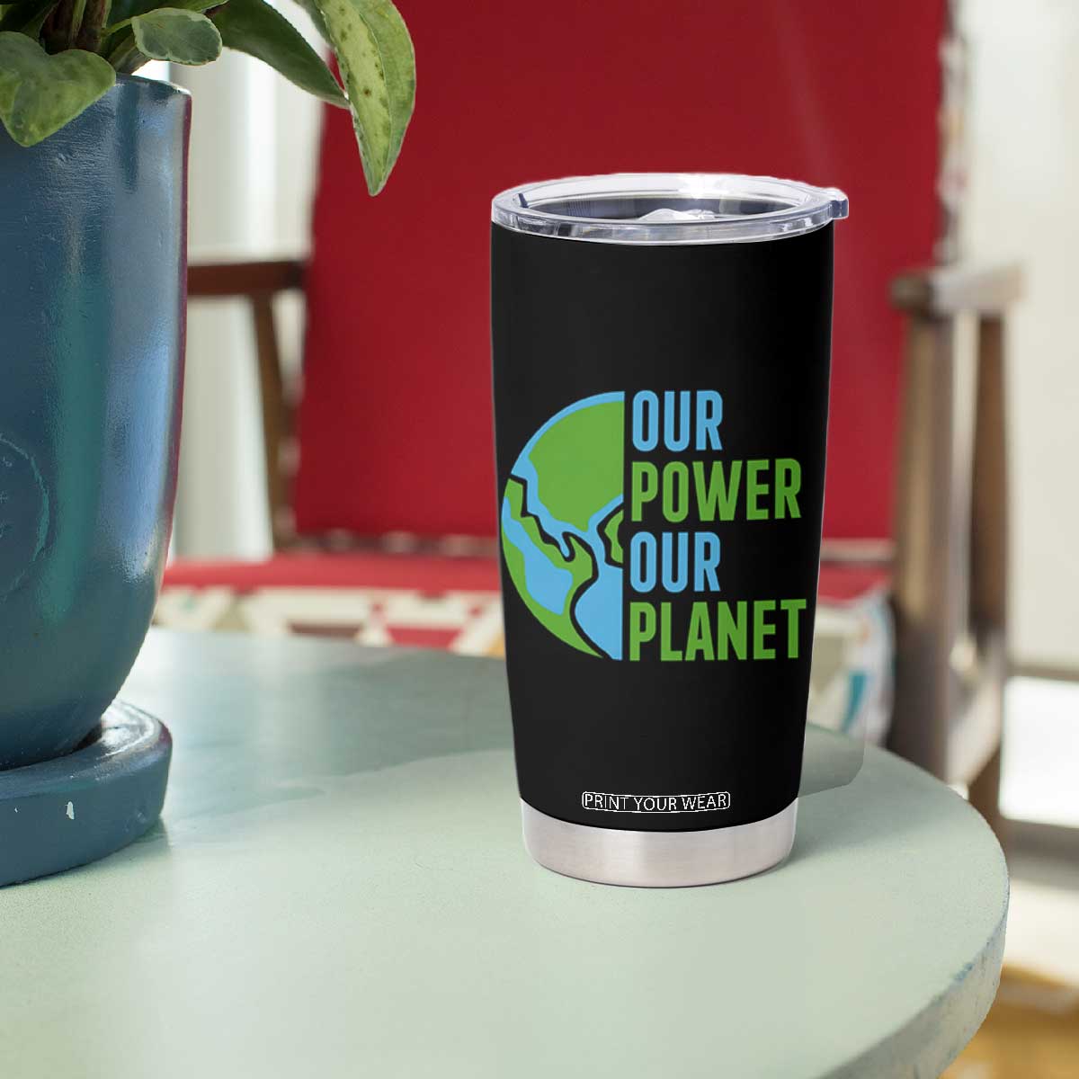 Our Power Our Planet Tumbler Cup Earth Day Words Environmentalist Gift TS12 Print Your Wear