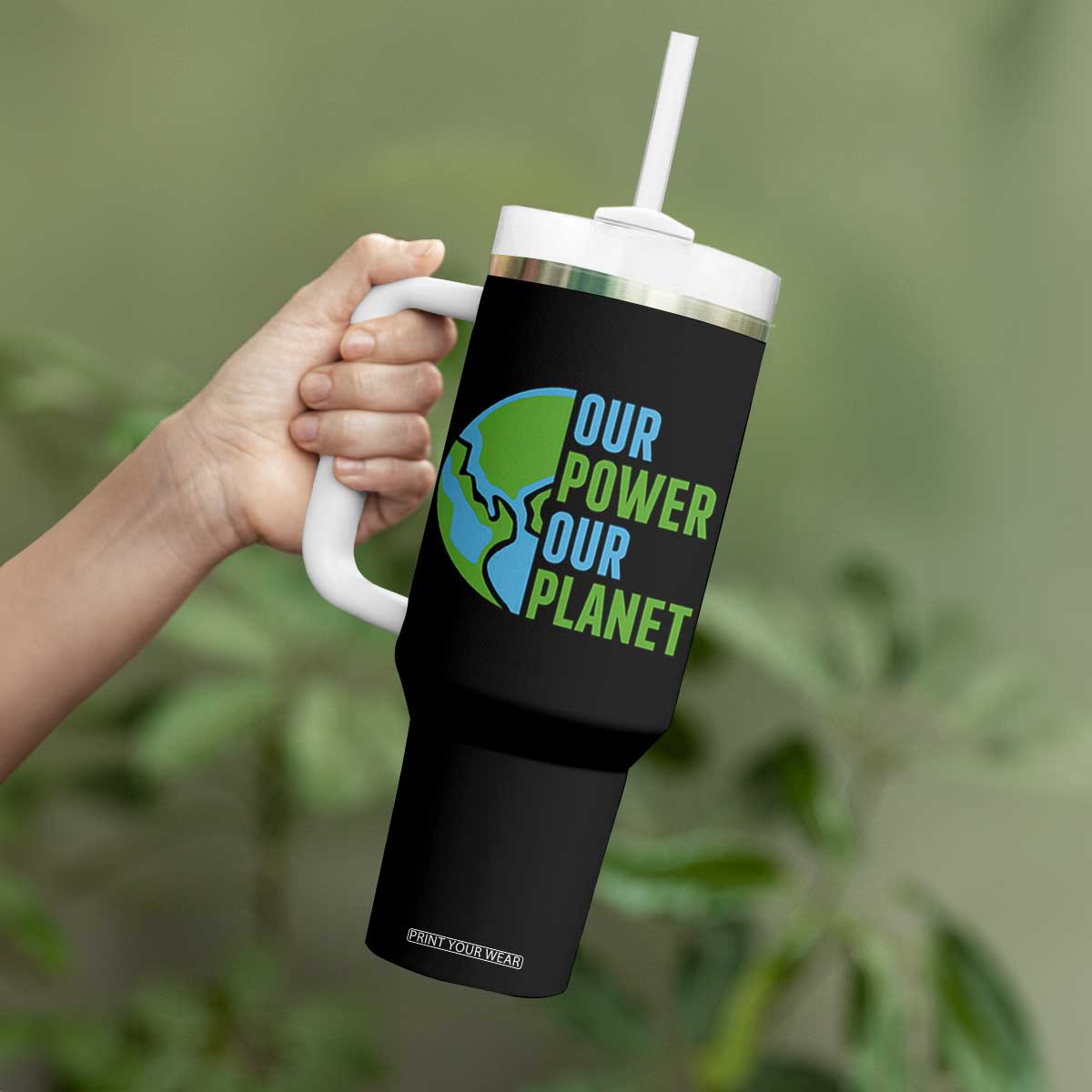 Our Power Our Planet Tumbler With Handle Earth Day Words Environmentalist Gift TS12 Print Your Wear