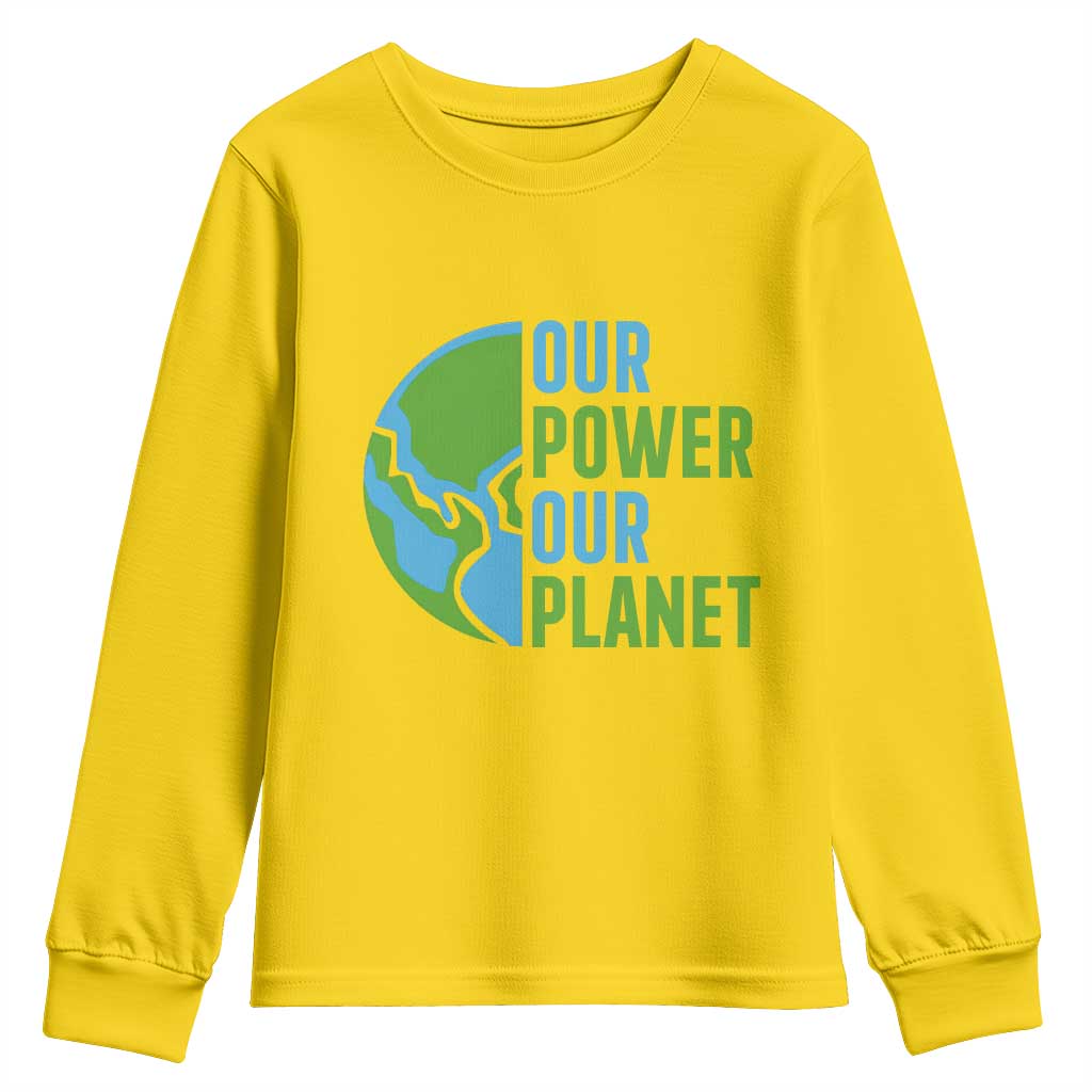 Our Power Our Planet Youth Sweatshirt Earth Day Words Environmentalist Gift TS12 Daisy Print Your Wear