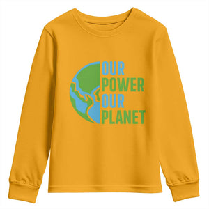 Our Power Our Planet Youth Sweatshirt Earth Day Words Environmentalist Gift TS12 Gold Print Your Wear