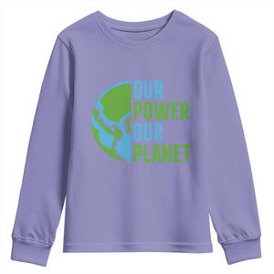 Our Power Our Planet Youth Sweatshirt Earth Day Words Environmentalist Gift TS12 Violet Print Your Wear