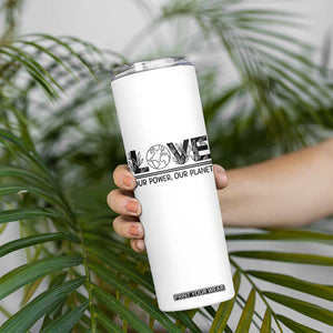 Earth Day 2026 Skinny Tumbler Our Power Our Planet TS12 Print Your Wear