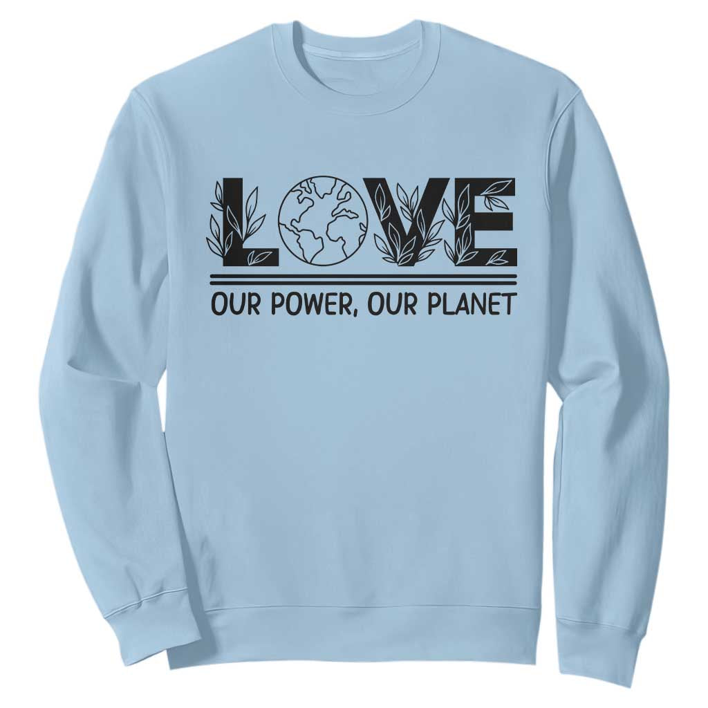Earth Day 2026 Sweatshirt Our Power Our Planet TS12 Light Blue Print Your Wear