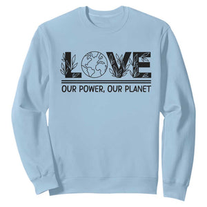 Earth Day 2026 Sweatshirt Our Power Our Planet TS12 Light Blue Print Your Wear