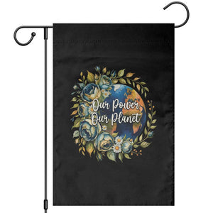 Save The Planet Earth Day Garden Flag Our Power Our Planet TS12 Black Print Your Wear