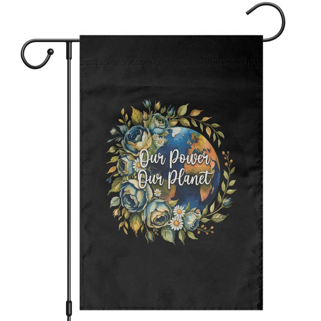 Save The Planet Earth Day Garden Flag Our Power Our Planet TS12 Black Print Your Wear