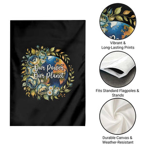 Save The Planet Earth Day Garden Flag Our Power Our Planet TS12 Print Your Wear