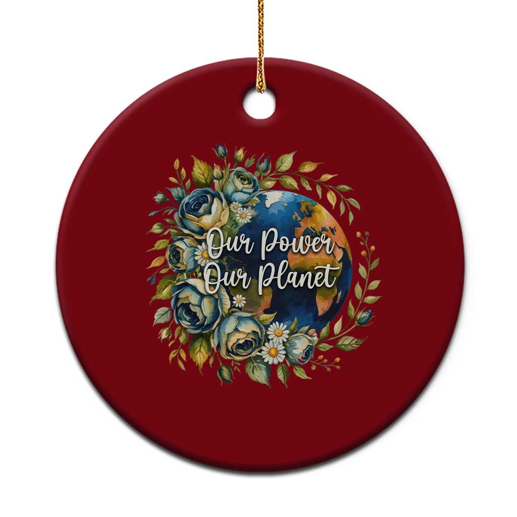 Save The Planet Earth Day Ceramic Ornament Our Power Our Planet TS12 1pc Red Print Your Wear