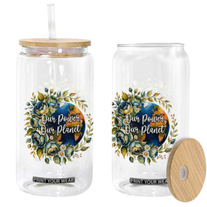 Save The Planet Earth Day Glass Can Our Power Our Planet TS12 Print Your Wear