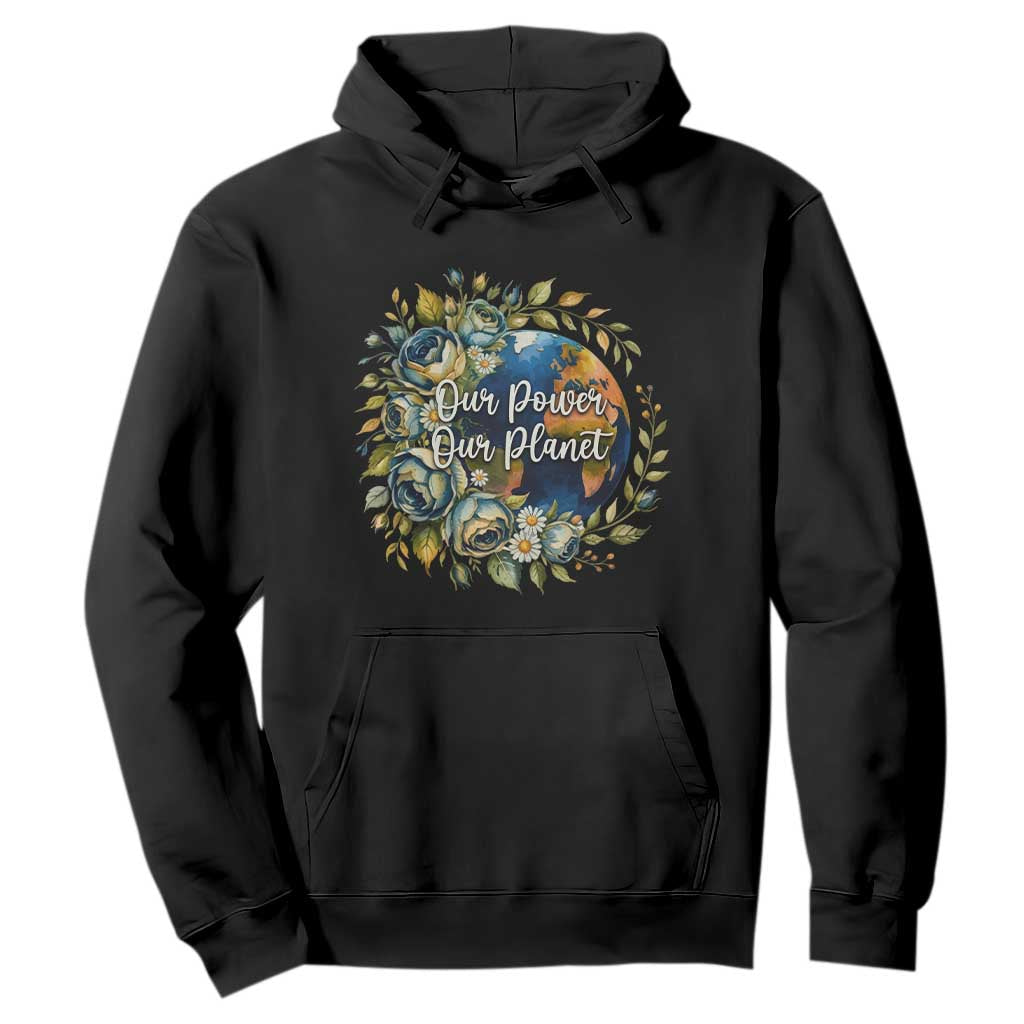 Save The Planet Earth Day Hoodie Our Power Our Planet TS12 Black Print Your Wear
