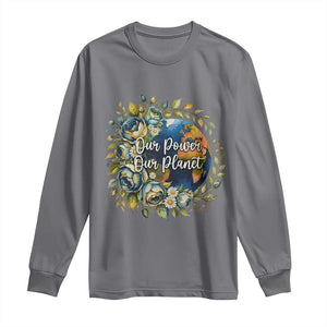 Save The Planet Earth Day Long Sleeve Shirt Our Power Our Planet TS12 Charcoal Print Your Wear
