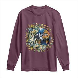 Save The Planet Earth Day Long Sleeve Shirt Our Power Our Planet TS12 Maroon Print Your Wear