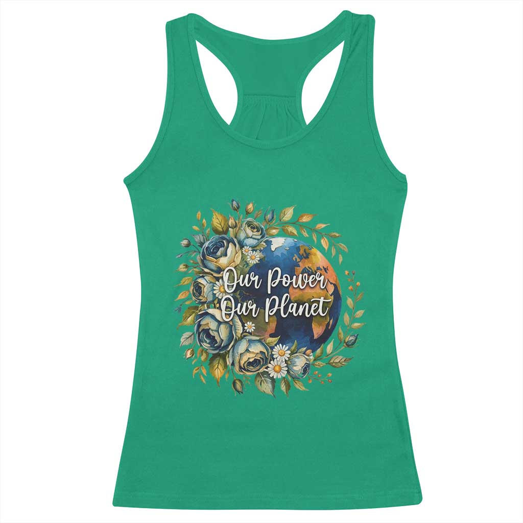 Save The Planet Earth Day Racerback Tank Top Our Power Our Planet TS12 Irish Green Print Your Wear