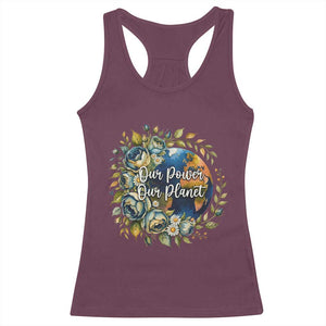 Save The Planet Earth Day Racerback Tank Top Our Power Our Planet TS12 Maroon Print Your Wear