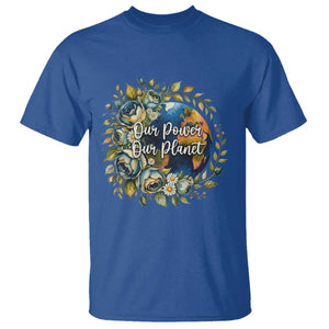 Save The Planet Earth Day T Shirt Our Power Our Planet TS12 Royal Blue Print Your Wear