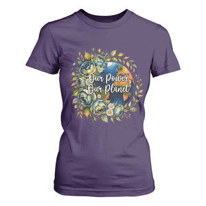 Save The Planet Earth Day T Shirt For Women Our Power Our Planet TS12 Purple Print Your Wear