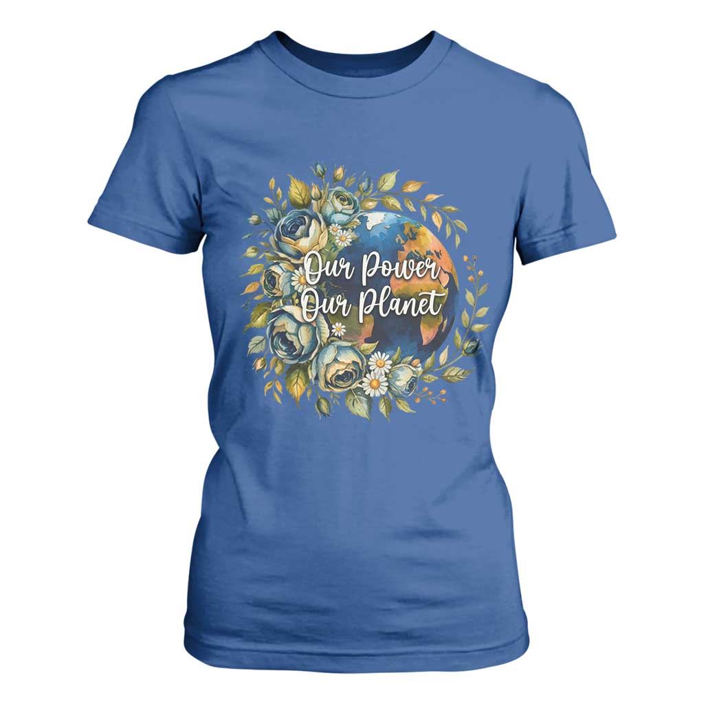 Save The Planet Earth Day T Shirt For Women Our Power Our Planet TS12 Royal Blue Print Your Wear
