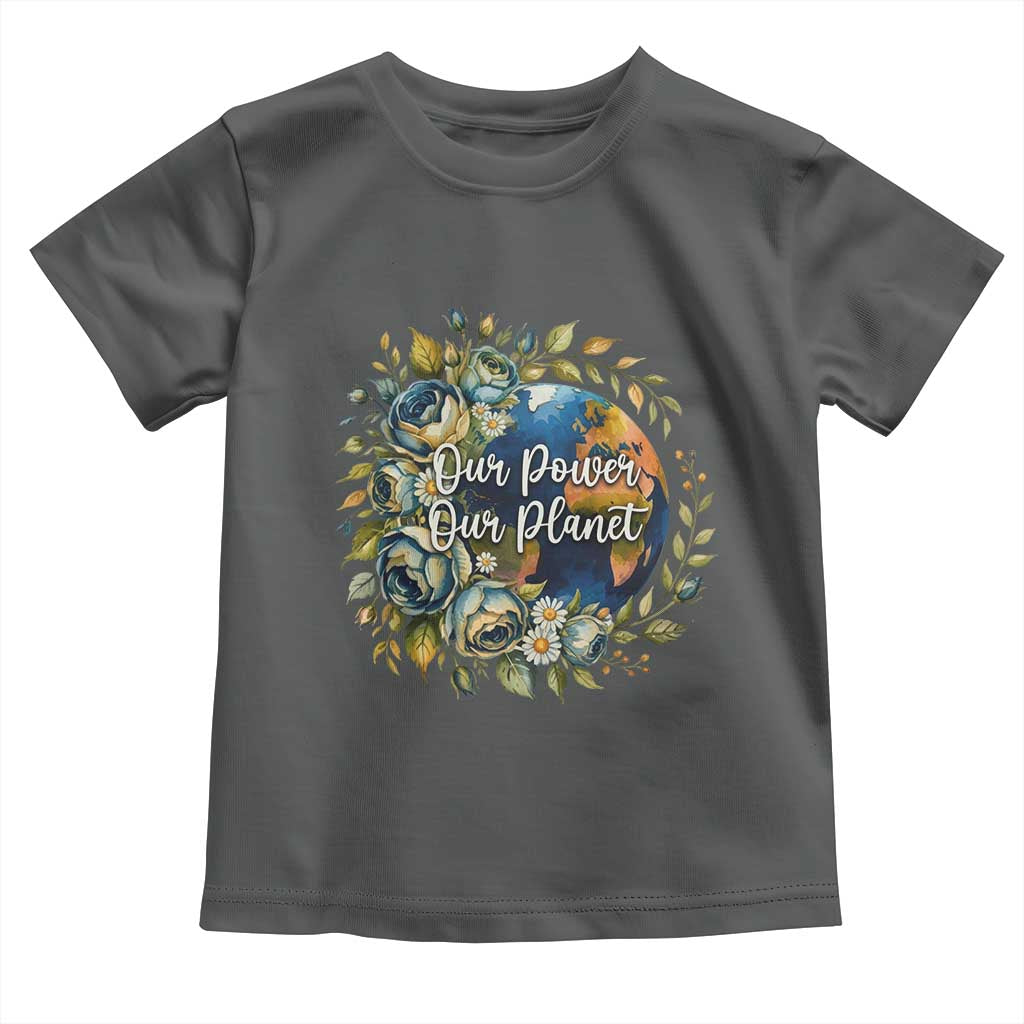 Save The Planet Earth Day Toddler T Shirt Our Power Our Planet TS12 Dark Heather Print Your Wear