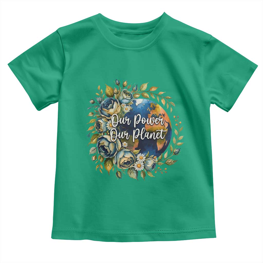Save The Planet Earth Day Toddler T Shirt Our Power Our Planet TS12 Irish Green Print Your Wear