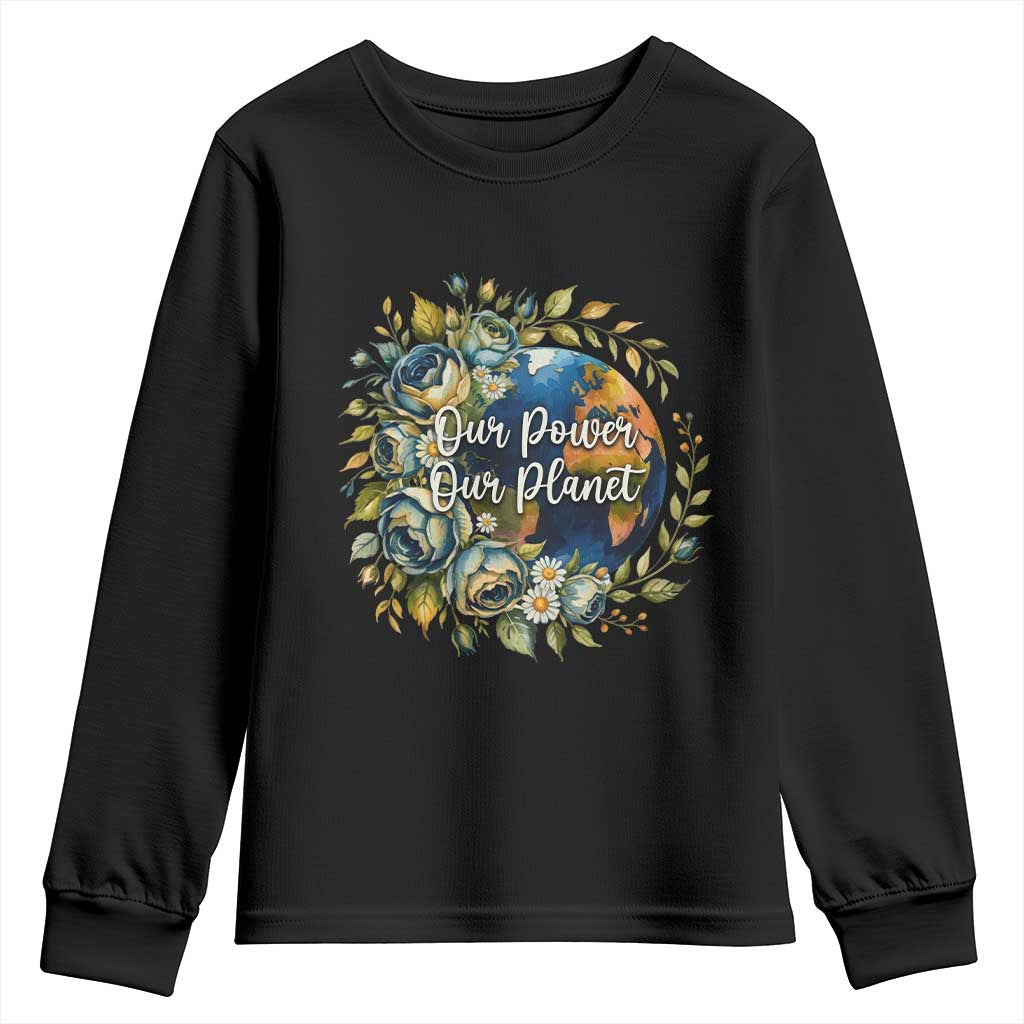 Save The Planet Earth Day Youth Sweatshirt Our Power Our Planet TS12 Black Print Your Wear
