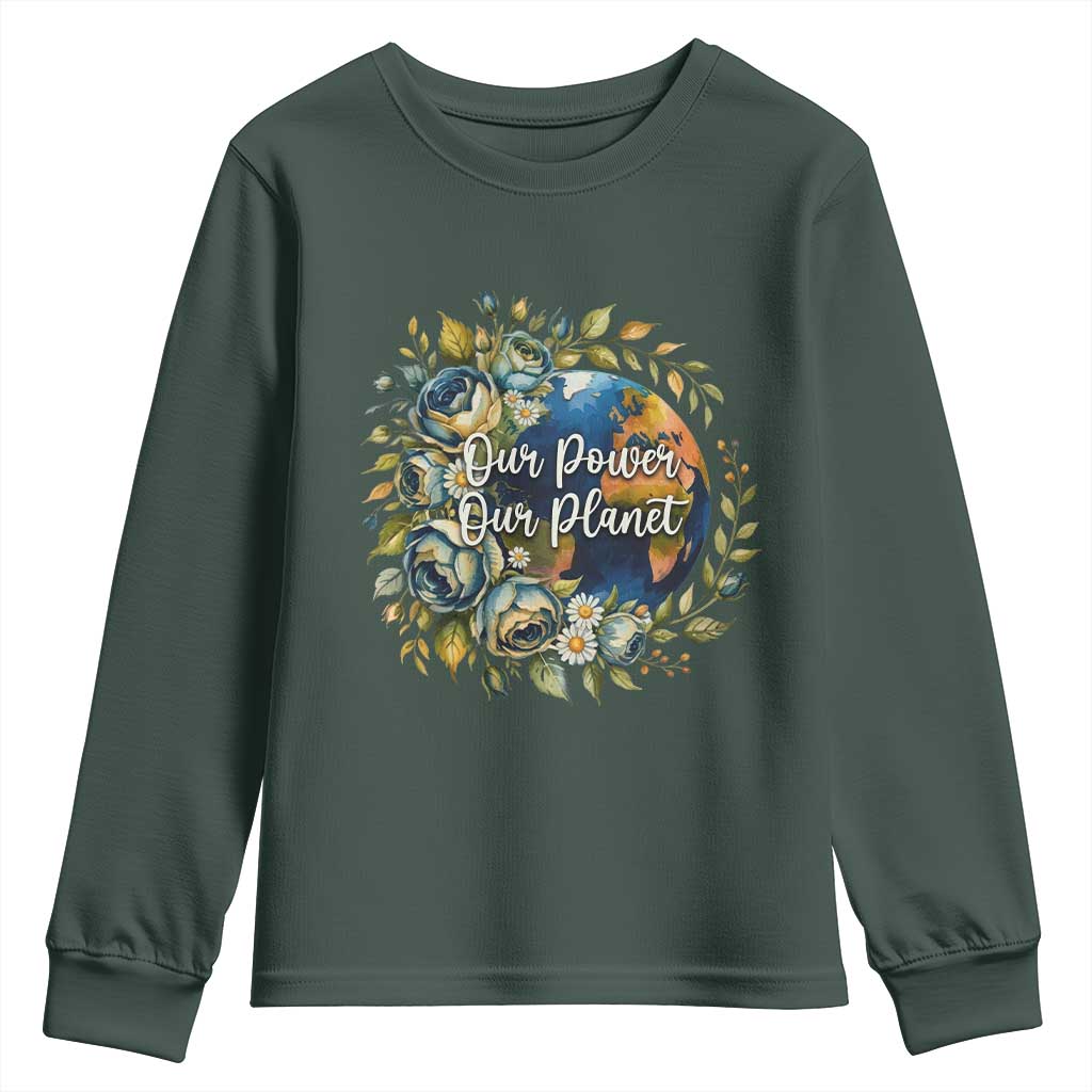 Save The Planet Earth Day Youth Sweatshirt Our Power Our Planet TS12 Dark Forest Green Print Your Wear