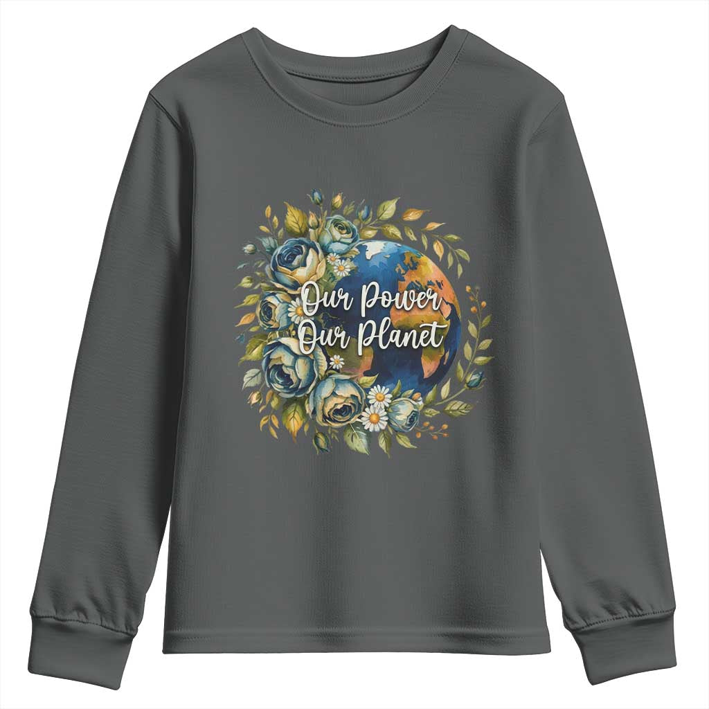 Save The Planet Earth Day Youth Sweatshirt Our Power Our Planet TS12 Dark Heather Print Your Wear