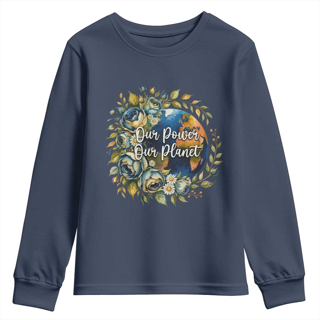 Save The Planet Earth Day Youth Sweatshirt Our Power Our Planet TS12 Navy Print Your Wear