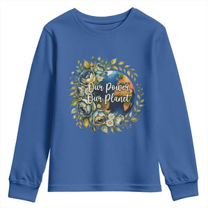Save The Planet Earth Day Youth Sweatshirt Our Power Our Planet TS12 Royal Blue Print Your Wear