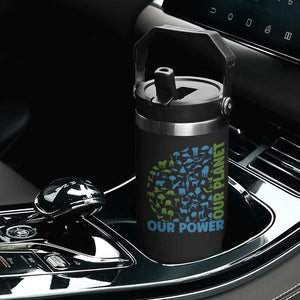 Earth Day Environmental Activism Flip Straw Tumbler Our Power Our Planet TS12 Print Your Wear