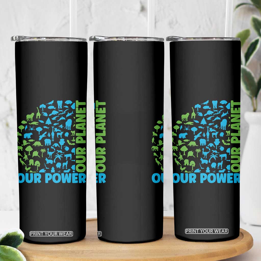 Earth Day Environmental Activism Skinny Tumbler Our Power Our Planet TS12 Print Your Wear