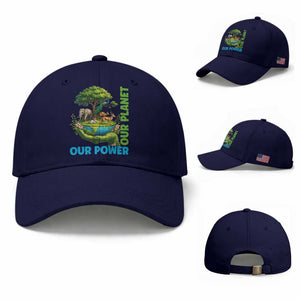 Our Power Our Planet Baseball Cap Earth Day Nature Lover Gift TS12 Baseball Cap Universal Fit Dark Blue Print Your Wear