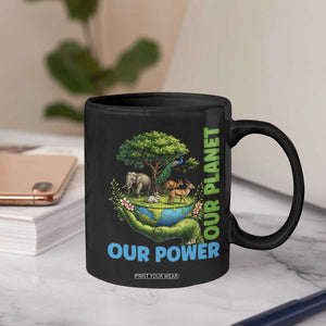 Our Power Our Planet Coffee Mug Earth Day Nature Lover Gift TS12 Print Your Wear