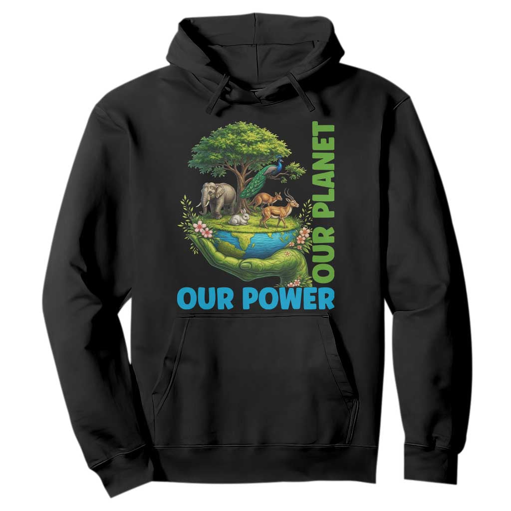 Our Power Our Planet Hoodie Earth Day Nature Lover Gift TS12 Black Print Your Wear