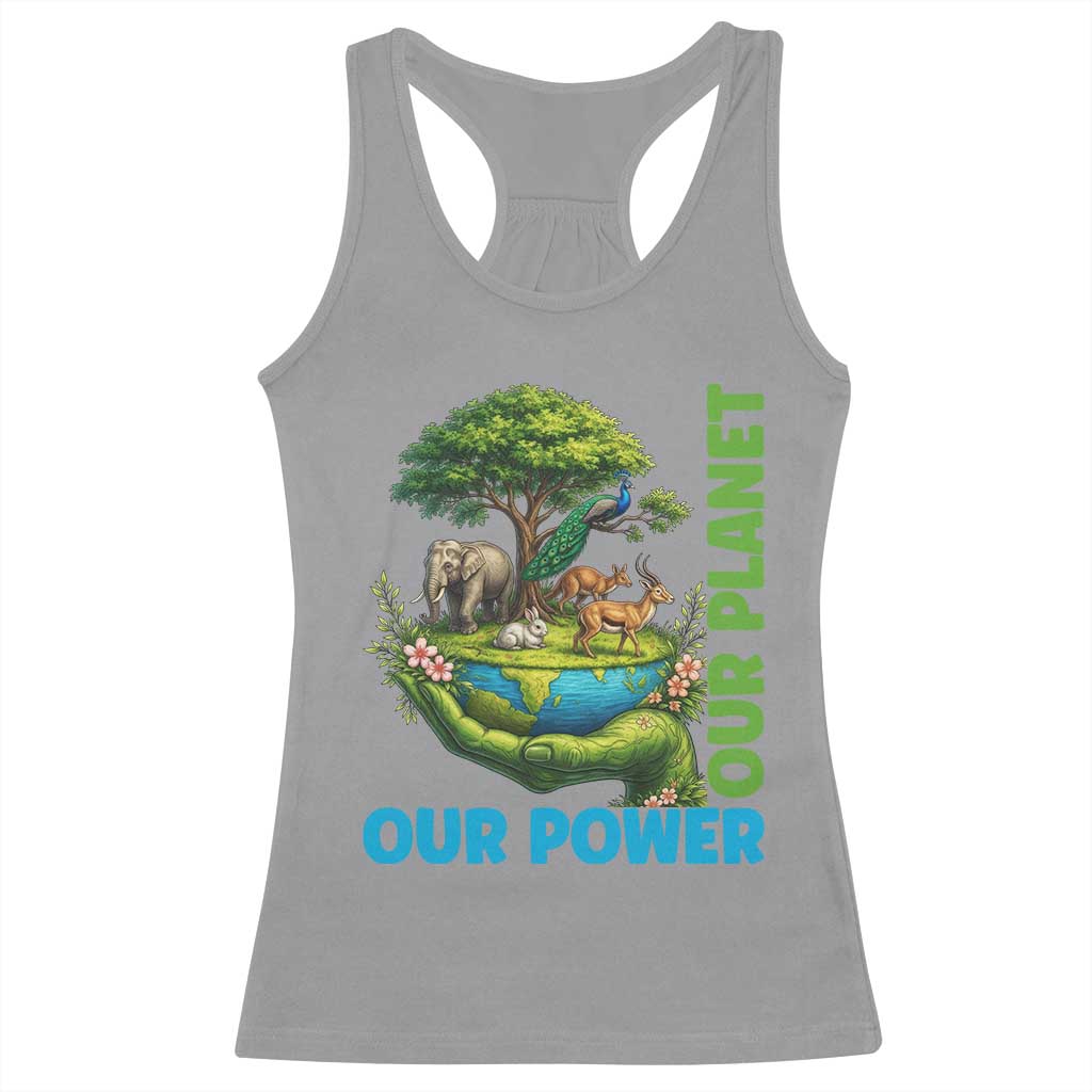 Our Power Our Planet Racerback Tank Top Earth Day Nature Lover Gift TS12 Sport Gray Print Your Wear
