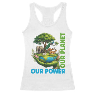 Our Power Our Planet Racerback Tank Top Earth Day Nature Lover Gift TS12 White Print Your Wear