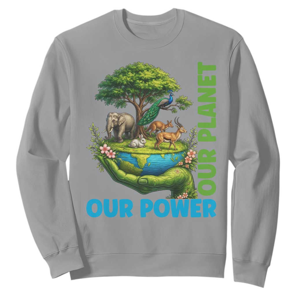 Our Power Our Planet Sweatshirt Earth Day Nature Lover Gift TS12 Sport Gray Print Your Wear