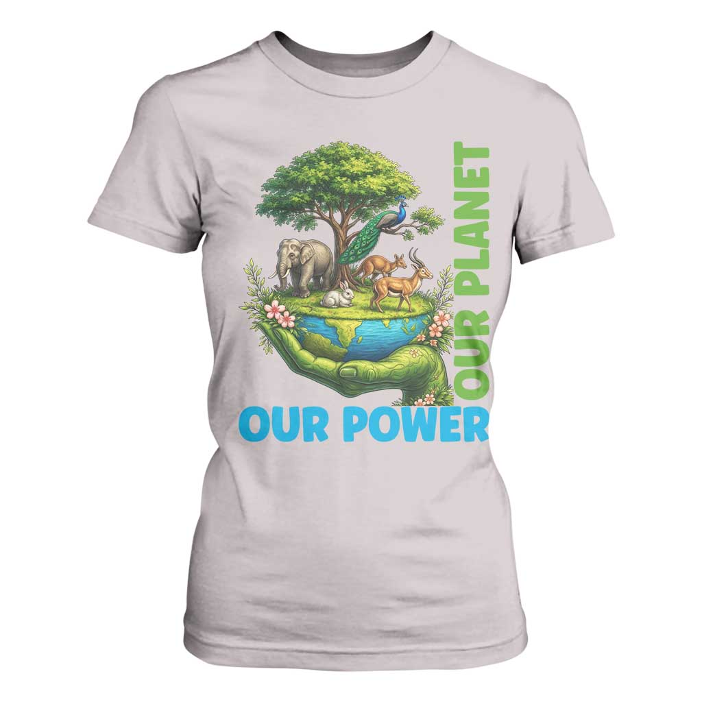 Our Power Our Planet T Shirt For Women Earth Day Nature Lover Gift TS12 Ice Gray Print Your Wear