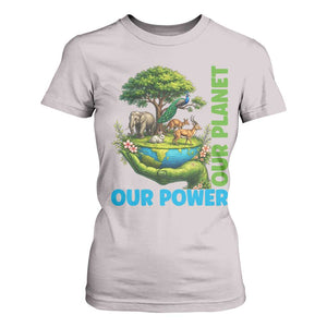 Our Power Our Planet T Shirt For Women Earth Day Nature Lover Gift TS12 Ice Gray Print Your Wear