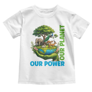 Our Power Our Planet Toddler T Shirt Earth Day Nature Lover Gift TS12 White Print Your Wear