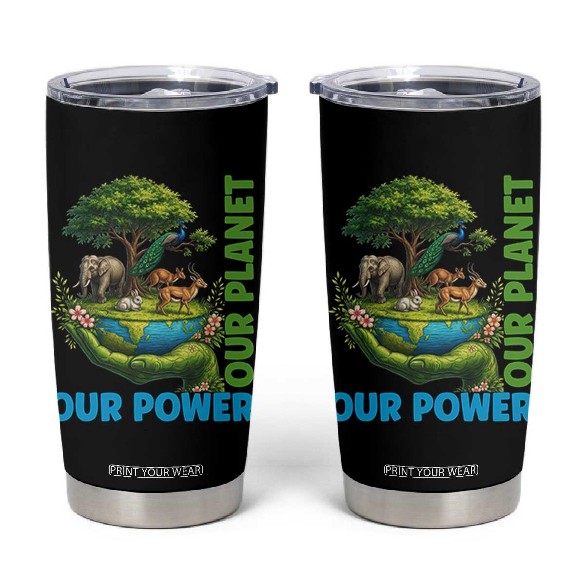 Our Power Our Planet Tumbler Cup Earth Day Nature Lover Gift TS12 Black Print Your Wear