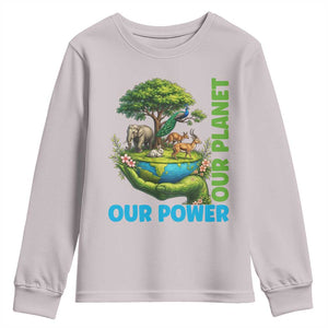 Our Power Our Planet Youth Sweatshirt Earth Day Nature Lover Gift TS12 Ice Gray Print Your Wear