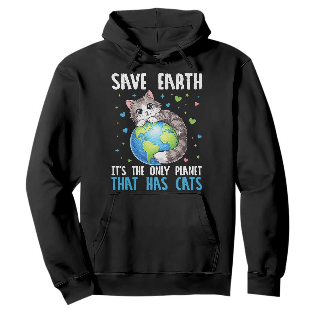 Earth Day Hoodie Save Earth Its The Only Planet With Cats TS12 Black Print Your Wear