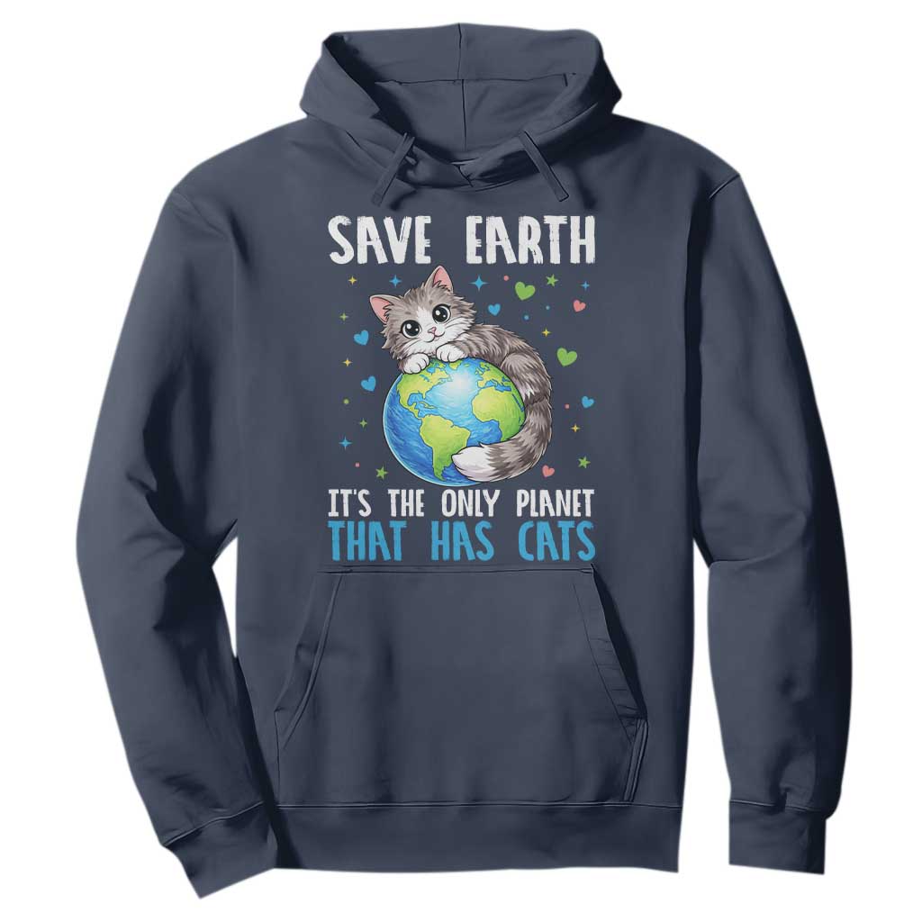 Earth Day Hoodie Save Earth Its The Only Planet With Cats TS12 Navy Print Your Wear
