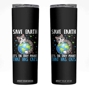 Earth Day Skinny Tumbler Save Earth Its The Only Planet With Cats TS12 Black Print Your Wear