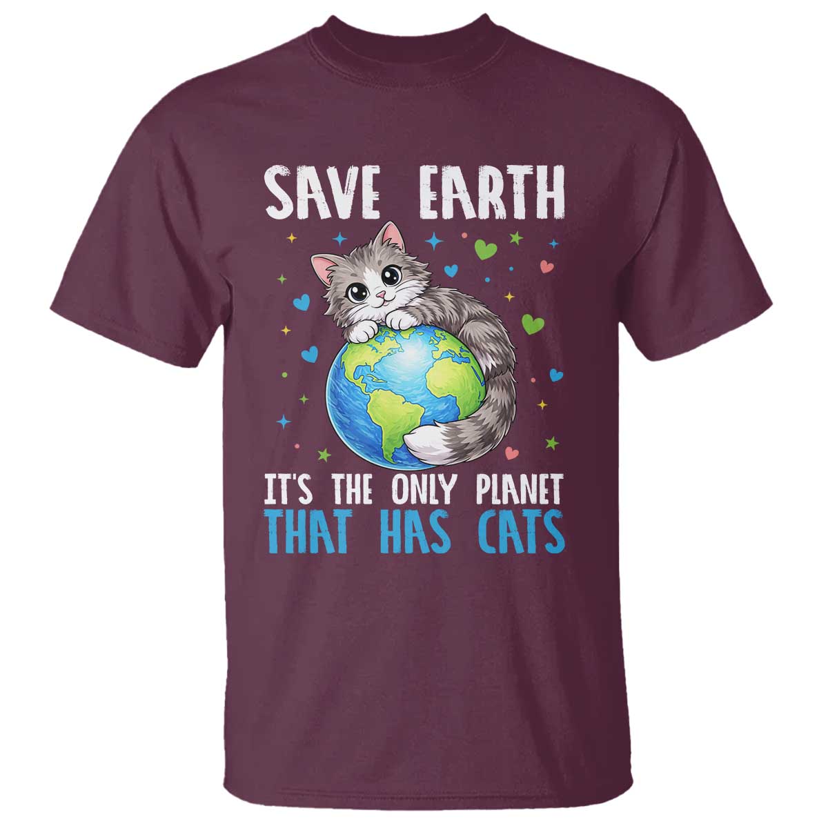 Earth Day T Shirt Save Earth Its The Only Planet With Cats TS12 Maroon Print Your Wear