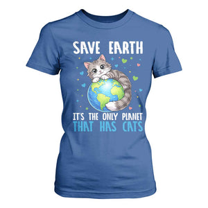 Earth Day T Shirt For Women Save Earth Its The Only Planet With Cats TS12 Royal Blue Print Your Wear