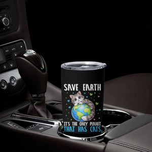 Earth Day Tumbler Cup Save Earth Its The Only Planet With Cats TS12 Print Your Wear