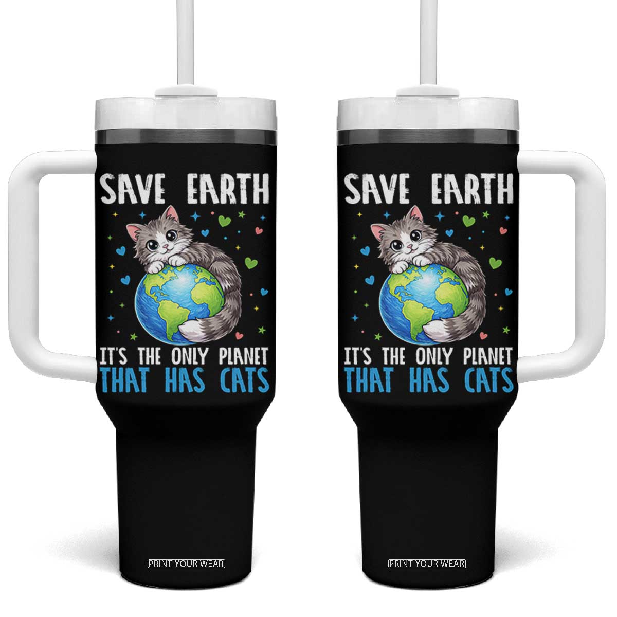 Earth Day Tumbler With Handle Save Earth Its The Only Planet With Cats TS12 One Size: 40 oz Black Print Your Wear